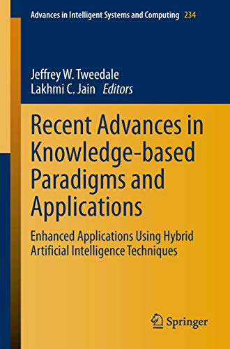Stock image for Recent Advances in Knowledge-based Paradigms and Applications: Enhanced Applications Using Hybrid Artificial Intelligence Techniques (Advances in Intelligent Systems and Computing, 234) for sale by Lucky's Textbooks