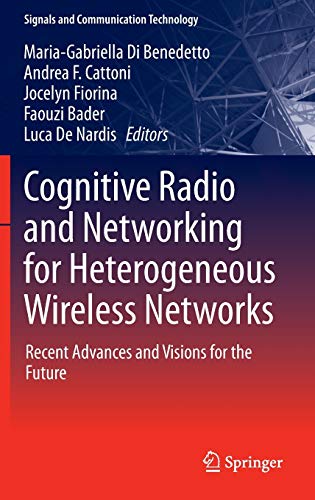 Imagen de archivo de Cognitive Radio and Networking for Heterogeneous Wireless Networks. Recent Advances and Visions for the Future. a la venta por Gast & Hoyer GmbH