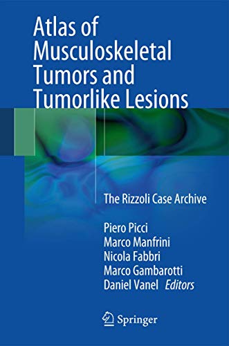 9783319017471: Atlas of Musculoskeletal Tumors and Tumorlike Lesions: The Rizzoli Case Archive