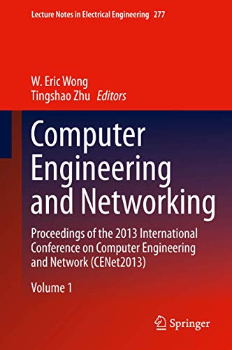Stock image for Computer Engineering and Networking: Proceedings of the 2013 International Conference on Computer Engineering and Network (CENet2013): 10152 (Lecture Notes in Electrical Engineering, 10152) for sale by Brook Bookstore