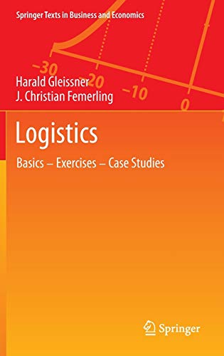 9783319017686: Logistics: Basics - Exercises - Case Studies (Springer Texts in Business and Economics)