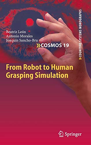 Imagen de archivo de From Robot to Human Grasping Simulation (Cognitive Systems Monographs, 19) a la venta por Lucky's Textbooks