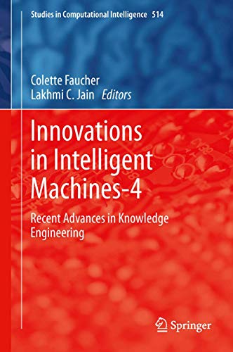9783319018652: Innovations in Intelligent Machines-4: Recent Advances in Knowledge Engineering (Studies in Computational Intelligence, 514)