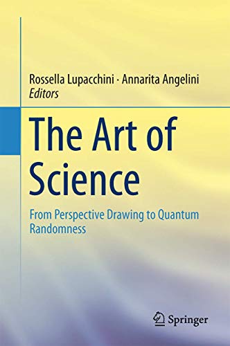 Beispielbild fr The Art of Science. From Perspective Drawing to Quantum Randomness. zum Verkauf von Gast & Hoyer GmbH