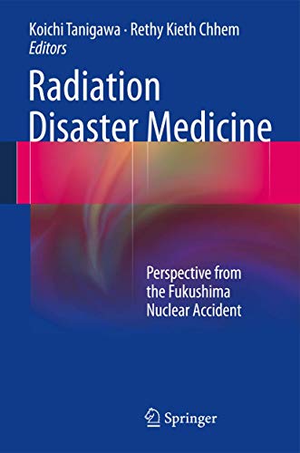 9783319022154: Radiation Disaster Medicine: Perspective from the Fukushima Nuclear Accident