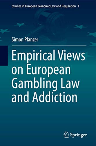 Empirical Views on European Gambling Law and Addiction.