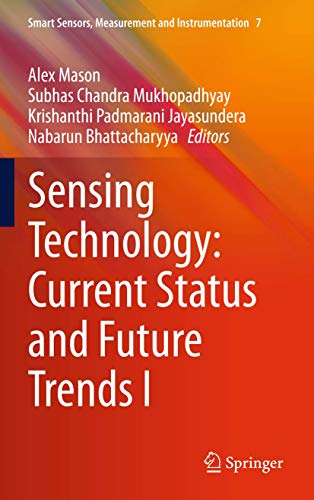 Beispielbild fr Sensing Technology: Current Status and Future Trends I: 7 (Smart Sensors, Measurement and Instrumentation, 7) zum Verkauf von AwesomeBooks