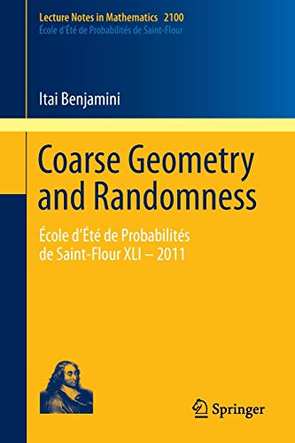 9783319025759: Coarse Geometry and Randomness: cole d’t de Probabilits de Saint-Flour XLI – 2011: 2100 (Lecture Notes in Mathematics, 2100)