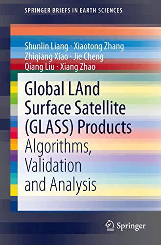 9783319025872: Global LAnd Surface Satellite (GLASS) Products: Algorithms, Validation and Analysis