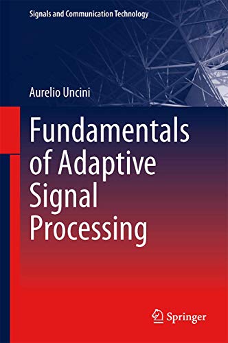 Stock image for Fundamentals of Adaptive Signal Processing (Signals and Communication Technology) for sale by HPB-Red