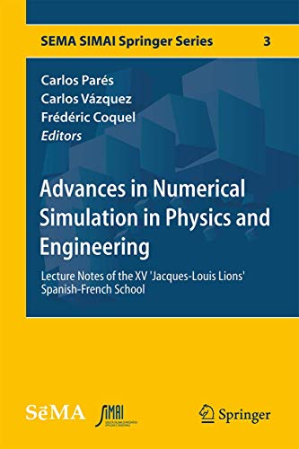 9783319028385: Advances in Numerical Simulation in Physics and Engineering: Lecture Notes of the XV 'Jacques-Louis Lions' Spanish-French School: 3 (SEMA SIMAI Springer Series, 3)