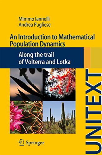 Beispielbild fr An Introduction to Mathematical Population Dynamics: Along the trail of Volterra and Lotka (UNITEXT, 79) zum Verkauf von SpringBooks