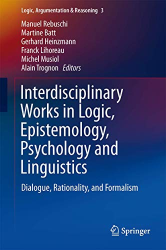 9783319030432: Interdisciplinary Works in Logic, Epistemology, Psychology and Linguistics: Dialogue, Rationality, and Formalism: 3 (Logic, Argumentation & Reasoning)