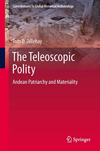 Stock image for The Teleoscopic Polity. Andean Patriarchy and Materiality. for sale by Antiquariat im Hufelandhaus GmbH  vormals Lange & Springer