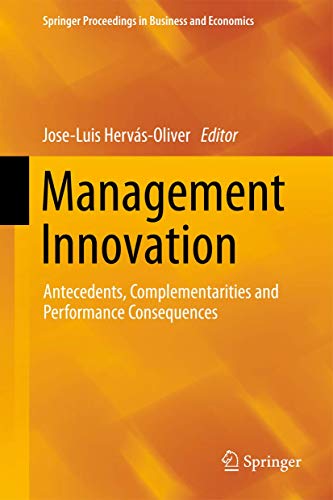 Management Innovation: Antecedents, Complementarities and Performance Consequences (Springer Proc...