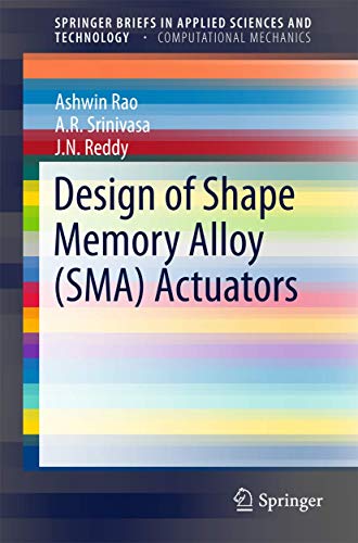 Stock image for Design of Shape Memory Alloy (SMA) Actuators (SpringerBriefs in Computational Mechanics) for sale by Lucky's Textbooks