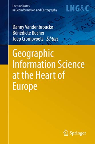 Beispielbild fr Geographic Information Science at the Heart of Europe (Lecture Notes in Geoinformation and Cartography) zum Verkauf von Lucky's Textbooks