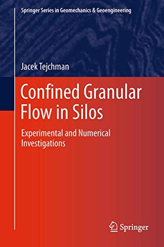 Stock image for Confined Granular Flow in Silos: Experimental and Numerical Investigations (Springer Series in Geomechanics and Geoengineering) for sale by Lucky's Textbooks