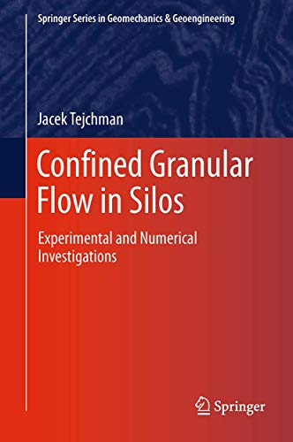 9783319033228: Confined Granular Flow in Silos: Experimental and Numerical Investigations (Springer Series in Geomechanics and Geoengineering)