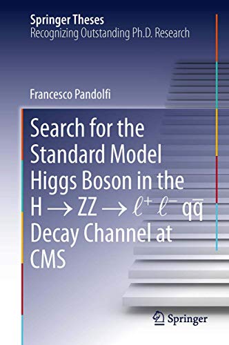 9783319033327: Search for the Standard Model Higgs Boson in the H → ZZ → l + l - qq Decay Channel at CMS (Springer Theses)