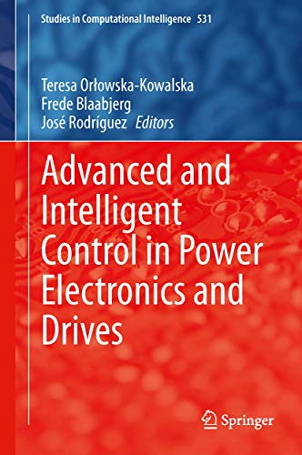 9783319034003: Advanced and Intelligent Control in Power Electronics and Drives (Studies in Computational Intelligence, 531)