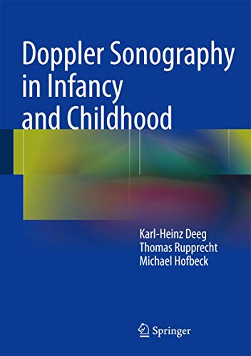 Beispielbild fr Doppler Sonography in Infancy and Childhood [Hardcover] Deeg, Karl-Heinz Rupprecht, Thomas and Hofbeck, Michael zum Verkauf von SpringBooks