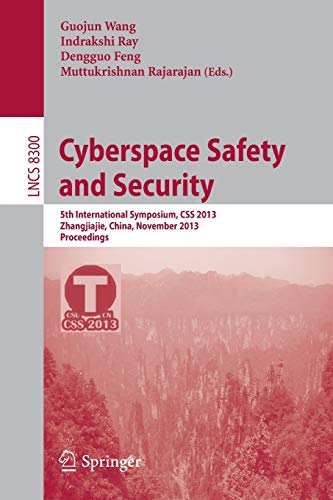 9783319035833: Cyberspace Safety and Security: 5th International Symposium, CSS 2013, Zhangjiajie, China, November 13-15, 2013, Proceedings