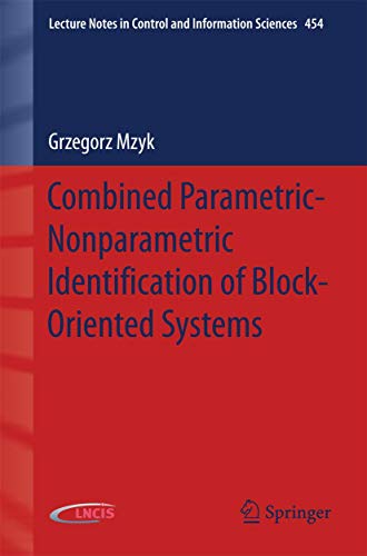 Beispielbild fr Combined Parametric-Nonparametric Identification of Block-Oriented Systems (Lecture Notes in Control and Information Sciences, 454) zum Verkauf von Lucky's Textbooks