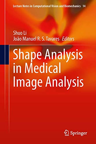 9783319038124: Shape Analysis in Medical Image Analysis: 14 (Lecture Notes in Computational Vision and Biomechanics)