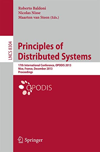 Immagine dell'editore per Principles of Distributed Systems: 17th International Conference, Opodis 2013, Nice, France, December 16-18, 2013. Proceedings venduto da ThriftBooks-Atlanta