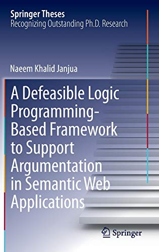 9783319039480: A Defeasible Logic Programming-Based Framework to Support Argumentation in Semantic Web Applications (Springer Theses)