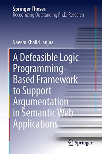 9783319039480: A Defeasible Logic Programming-Based Framework to Support Argumentation in Semantic Web Applications