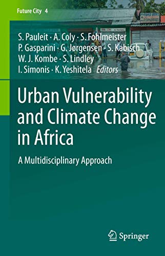 Stock image for Urban Vulnerability and Climate Change in Africa. A Multidisciplinary Approach. for sale by Antiquariat im Hufelandhaus GmbH  vormals Lange & Springer