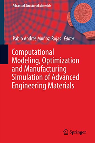 Beispielbild fr Computational Modeling, Optimization and Manufacturing Simulation of Advanced Engineering Materials. zum Verkauf von Universittsbuchhandlung Herta Hold GmbH