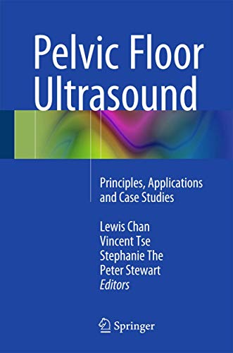 Beispielbild fr Pelvic Floor Ultrasound. Principles, Applications and Case Studies. zum Verkauf von Gast & Hoyer GmbH