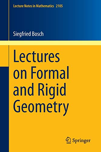 9783319044163: Lectures on Formal and Rigid Geometry: 2105 (Lecture Notes in Mathematics)