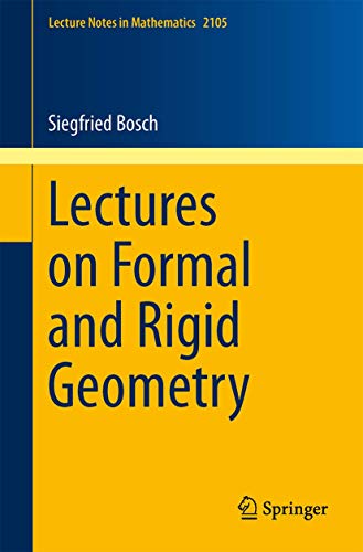 9783319044163: Lectures on Formal and Rigid Geometry (Lecture Notes in Mathematics, 2105)