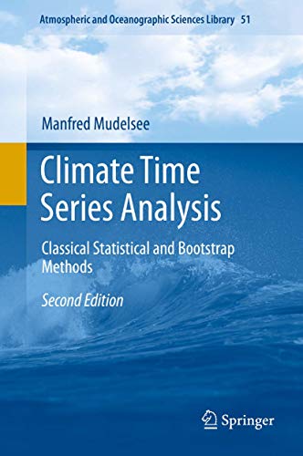 Climate Time Series Analysis: Classical Statistical And Bootstrap Methods (atmospheric And Oceano...