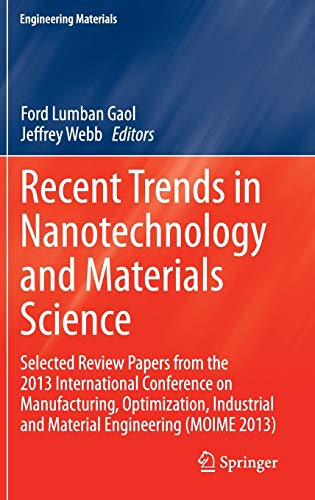 Stock image for Recent Trends In Nanotechnology And Materials Science: Selected Review Papers From The 2013 International Conference On Manufacturing, Optimization, . (moime 2013) (engineering Materials) for sale by Basi6 International