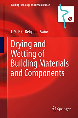 9783319045306: Drying and Wetting of Building Materials and Components (Building Pathology and Rehabilitation, 4)