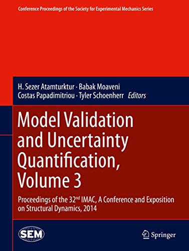 Beispielbild fr Model Validation and Uncertainty Quantification, Volume 3: Proceedings of the 32nd IMAC, A Conference and Exposition on Structural Dynamics, 2014 . Society for Experimental Mechanics Series) zum Verkauf von Inspire Trading