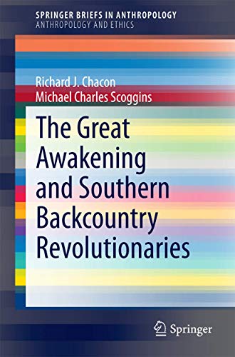 Stock image for The Great Awakening and Southern Backcountry Revolutionaries (Anthropology and Ethics) for sale by Books Unplugged