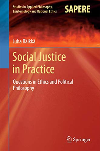 Social Justice in Practice. Questions in Ethics and Political Philosophy.