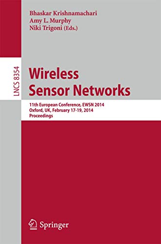Imagen de archivo de Wireless Sensor Networks: 11th European Conference, EWSN 2014, Oxford, UK, February 17-19, 2014, Proceedings (Computer Communication Networks and Telecommunications) a la venta por Ria Christie Collections
