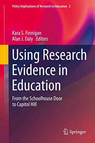 Beispielbild fr Using Research Evidence in Education: From the Schoolhouse Door to Capitol Hill (Policy Implications of Research in Education, 2) zum Verkauf von BGV Books LLC