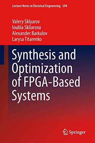 9783319047072: Synthesis and Optimization of FPGA-Based Systems: 294 (Lecture Notes in Electrical Engineering)