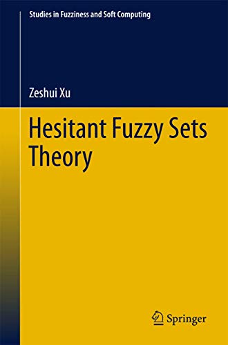 Stock image for Hesitant Fuzzy Sets Theory. for sale by Antiquariat im Hufelandhaus GmbH  vormals Lange & Springer