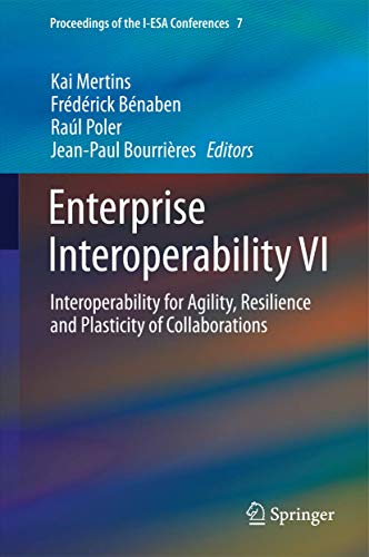 Stock image for Enterprise Interoperability VI. Interoperability for Agility, Resilience and Plasticity of Collaborations. for sale by Gast & Hoyer GmbH