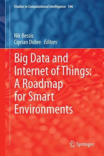 Stock image for Big Data and Internet of Things: A Roadmap for Smart Environments (Studies in Computational Intelligence, 546) for sale by HPB-Red