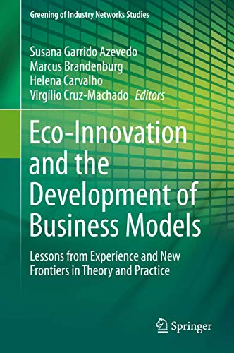 Beispielbild fr Eco-Innovation and the Development of Business Models: Lessons from Experience and New Frontiers in Theory and Practice: 2 (Greening of Industry Networks Studies, 2) zum Verkauf von WorldofBooks
